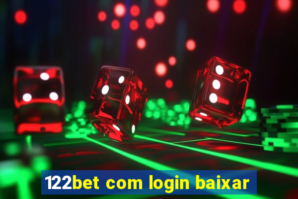 122bet com login baixar